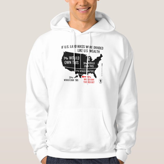 If U.S. Land Mass Were Divided Like U.S. Wealth Hoodie (Front)