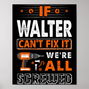 If Walter Can't Fix It We Are All Screwed  Poster