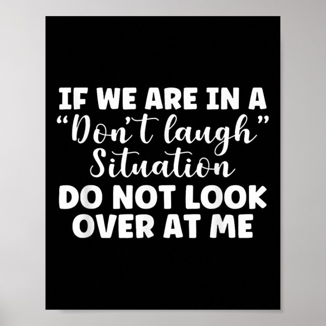 If We Are In A Don't Laugh Situation Don't Look At Poster (Front)