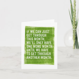 If We Can Just Get Through This Month ... Card