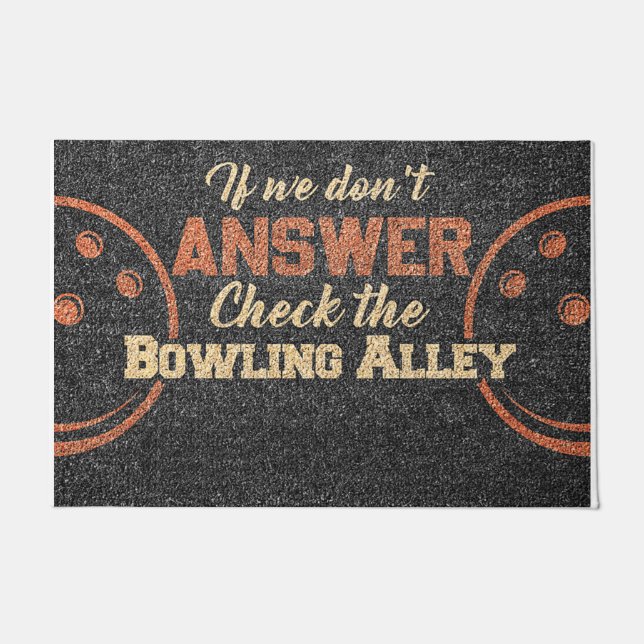 If We Don't Answer Check The Bowling Alley Doormat (Front)