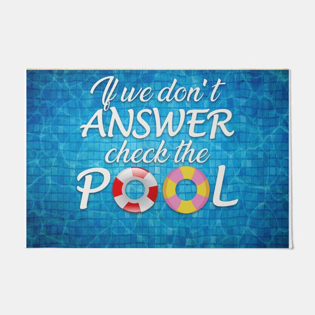If We Don't Answer Check The Pool Doormat (Front)