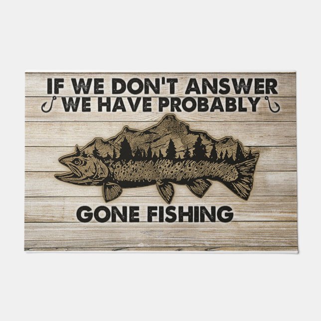 If We Don't Answer We Have Probably Gone Fishing Doormat (Front)