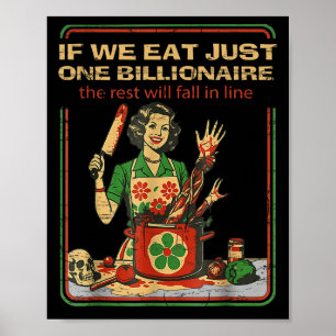 If We Eat Just One Billionaire The Rest Will Fall Poster