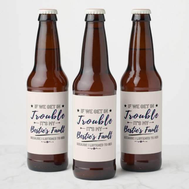 If We Get In Trouble Funny Beer Bottle Label (Bottles)