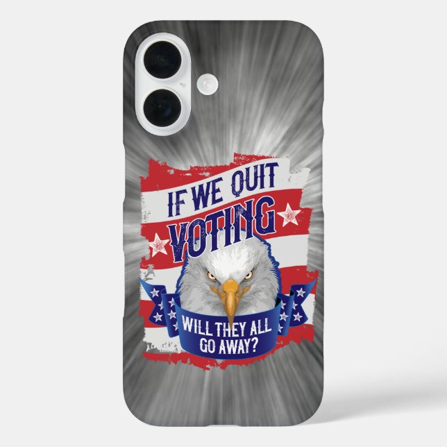 If We Quit Voting - funny American politics Case-Mate iPhone Case (Back)