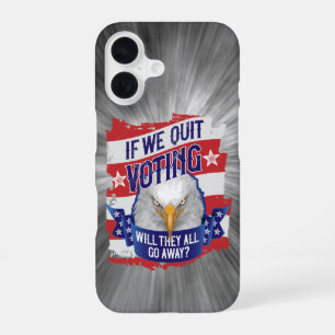 If We Quit Voting - funny American politics iPhone 16 Case
