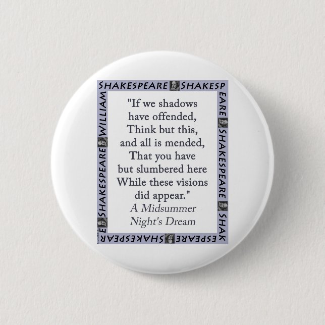 If We Shadows Have Offended 2 Inch Round Button (Front)