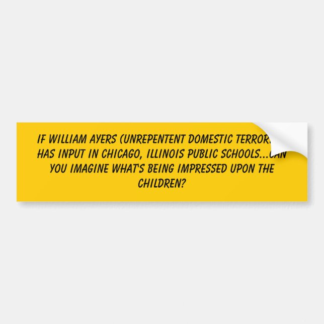 If William Ayers (Unrepentent Domestic Terroris... Bumper Sticker (Front)