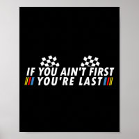 If You Ain&# t First You&# re Last Funny Drag Ra