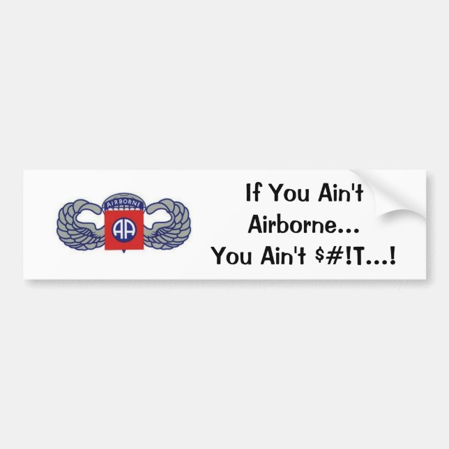 If You Aint Airborne...You Aint S#!T Bumper Sticker (Front)
