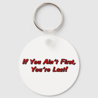 If You Ain't First Keychain