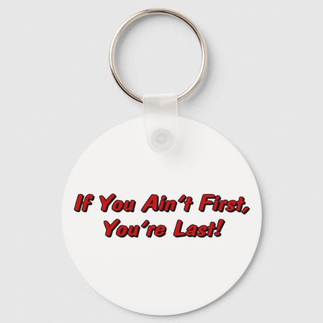 If You Ain't First Keychain (Front)