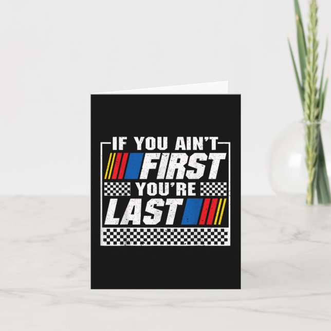 If You Aint First Youre Last Motor Car Driver Race Card (Front)