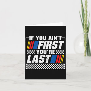 If You Aint First Youre Last Motor Car Driver Race Card