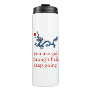 If You Are Going Through Hell - Perseverance Quote Thermal Tumbler