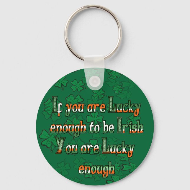 If You are Luck Enough to be Irish Keychain (Front)