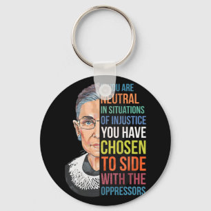 If You Are Neutral In Situations Of Injustice Noto Keychain