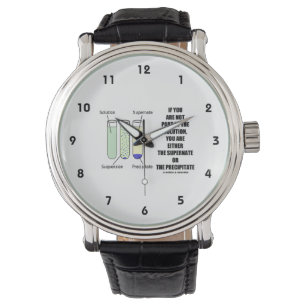 If You Are Not Part Solution Supernate Precipitate Watch