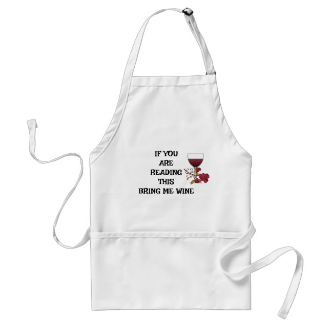 *IF YOU ARE READING THIS BRING ME WINE* STANDARD APRON (Front)