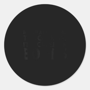 If You Are Trying To E Me I’m Ed Of S Halloween Classic Round Sticker