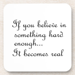 If you believe in something-cork coaster