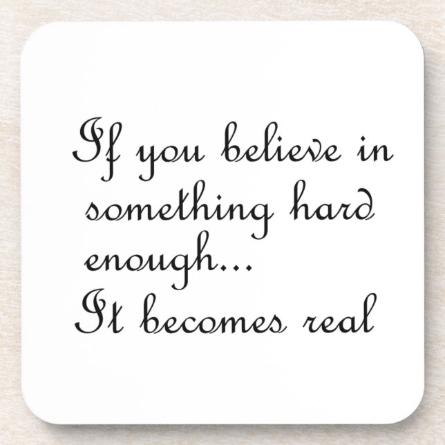 If you believe in something-cork coaster (Front)