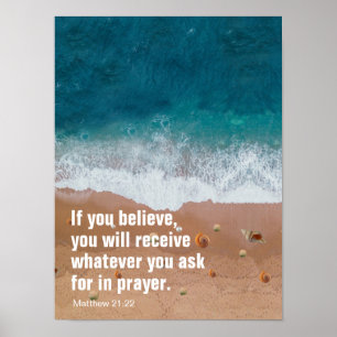 If you believe, you will receive whatever you ask Poster
