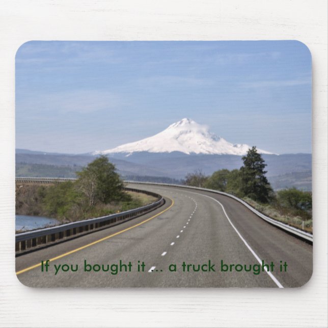 If you bought it ... a truck brought it mouse pad (Front)