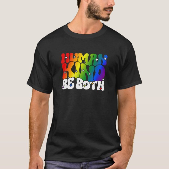 If you can be Human an Kind be both Lgbtqai+ T-Shirt (Front)