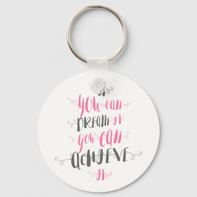 If-you-can-dream-it-you-can-achieve-it Keychain (Front)