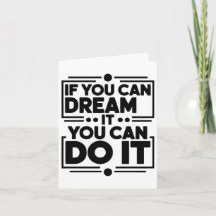If You Can Dream It You Can Do It Dreamers Positiv Card
