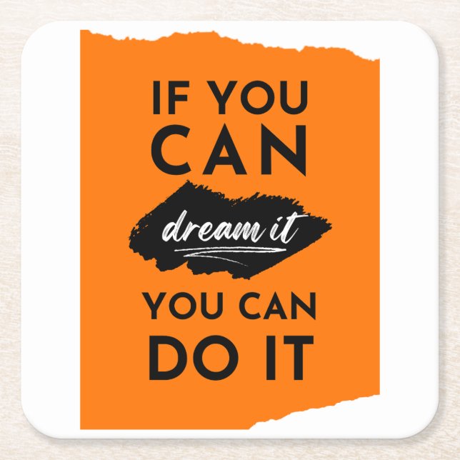 If You Can Dream It You Can Do It Inspiration Square Paper Coaster (Front)