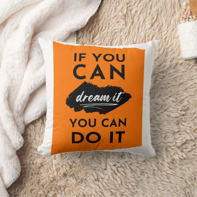 If You Can Dream It You Can Do It Inspiration Throw Pillow (Blanket)