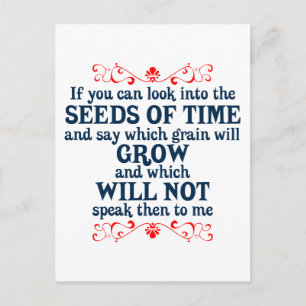 If You can Look into the Seeds of Time Postcard