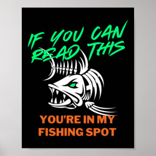 If You Can Read My Fishing Spot Men's Funny Joke F Poster