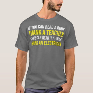 If You Can Read Thank A Teacher Electrician Gift T-Shirt