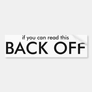 if you can read this BACK OFF Bumper Sticker