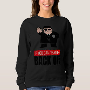 If You Can Read This Back Off Current Social Dista Sweatshirt