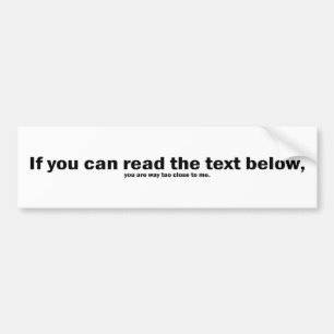 If you can read this... bumper sticker