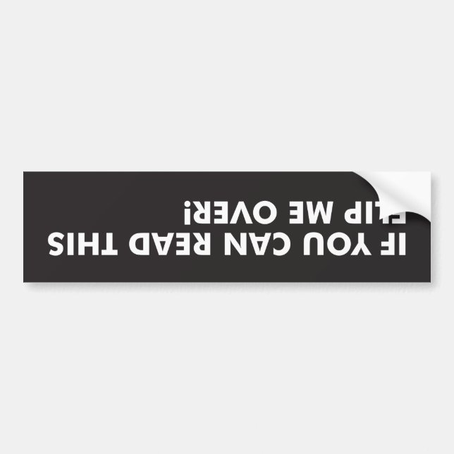 If You Can Read This Flip Me Over Bumper Sticker (Front)