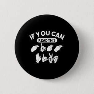 If You Can Read This “High Five”. ASL Awareness. D 2 Inch Round Button