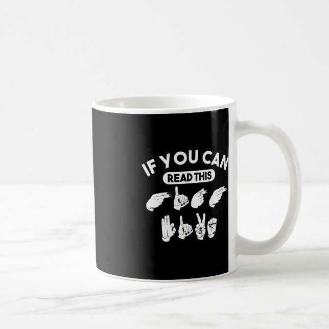 If You Can Read This “High Five”. ASL Awareness. D Coffee Mug (Right)