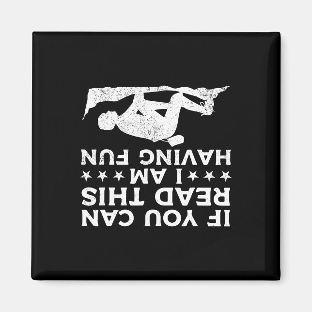 If You Can Read This I Am Having Fun - Bouldering  Magnet (Front)