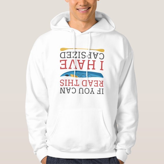 If You Can Read This I Have Capsized Hoodie (Front)