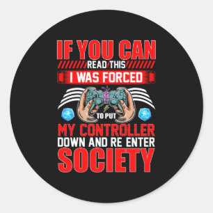 If You Can Read This I Was Forced My Controller Classic Round Sticker