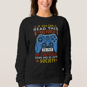 If You Can Read This I Was Forced To Put My Contro Sweatshirt