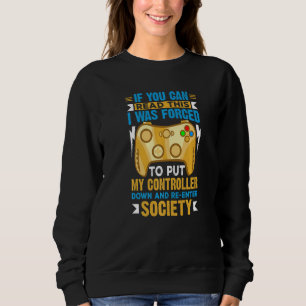 If you can read this I was forced to put my contro Sweatshirt