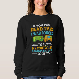 If You Can Read This I Was Forced To Put My Contro Sweatshirt
