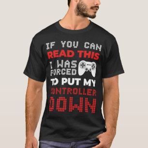 If You Can Read This I Was Forced To Put My Contro T-Shirt